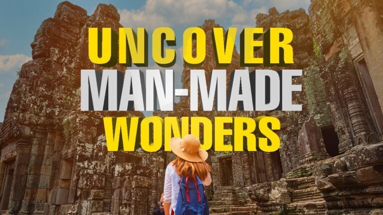 Uncover 30 Must-See Man-Made Wonders 🌍 Ultimate Travel Guide 2023 – 2024